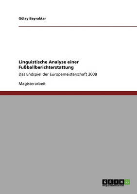 Linguistische Analyse Einer Fuballberichterstattung (Paperback)