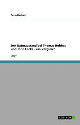 Der Naturzustand Bei Thomas Hobbes Und John Locke ‐ Ein Vergleich (Paperback)