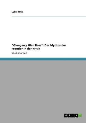 Glengarry Glen Ross: Der Mythos Der Frontier in Der Kritik (Paperback)