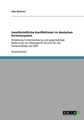 Gesellschaftliche Konfliktlinien Im Deutschen Parteiensystem (Paperback)