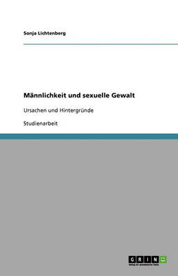 Mannlichkeit Und Sexuelle Gewalt (Paperback)