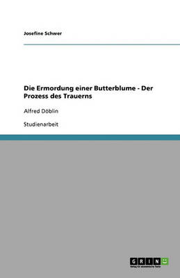 Die Ermordung Einer Butterblume - Der Prozess Des Trauerns (Paperback)