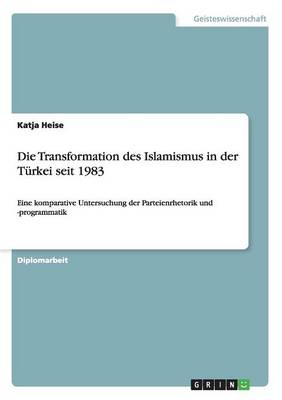 Die Transformation Des Islamismus in Der Turkei Seit 1983 (Paperback)