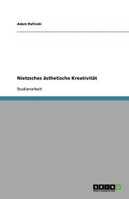 Nietzsches Asthetische Kreativitat (Paperback)