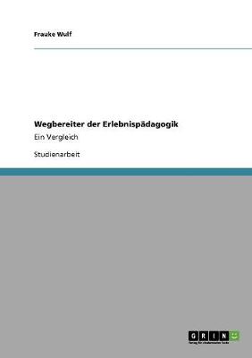 Wegbereiter Der Erlebnispadagogik (Paperback)