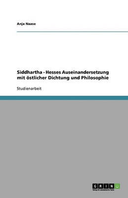 Siddhartha - Hesses Auseinandersetzung Mit Ostlicher Dichtung Und Philosophie (Paperback)