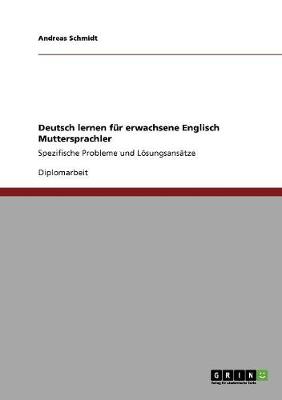 Deutsch Lernen Fur Erwachsene Englisch Muttersprachler (Paperback)