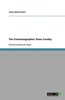 The Cinematographer: Dean Cundey (Paperback)