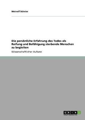 Die Personliche Erfahrung Des Todes ALS Reifung Und Befahigung Sterbende Menschen Zu Begleiten (Paperback)