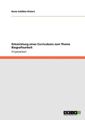 Entwicklung Eines Curriculums Zum Thema Biografiearbeit (Paperback)