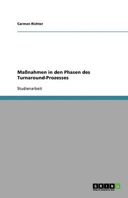 Manahmen in Den Phasen Des Turnaround-Prozesses (Paperback)