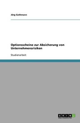 Optionsscheine Zur Absicherung Von Unternehmensrisiken (Paperback)