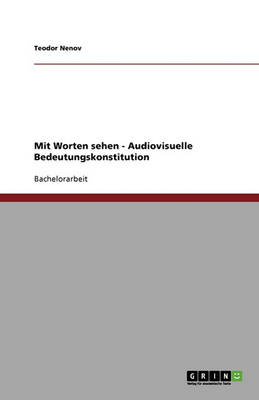 Mit Worten Sehen - Audiovisuelle Bedeutungskonstitution (Paperback)