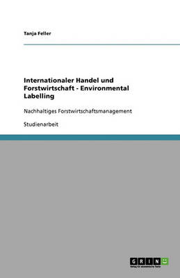 Internationaler Handel Und Forstwirtschaft - Environmental Labelling (Paperback)