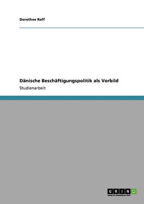 Danische Beschaftigungspolitik ALS Vorbild (Paperback)