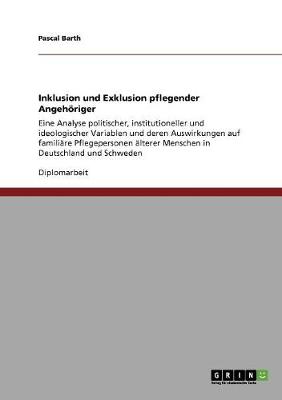 Inklusion Und Exklusion Pflegender Angehoriger (Paperback)