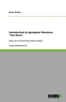 Introduction to Dystopian Literature: The Giver (Paperback)