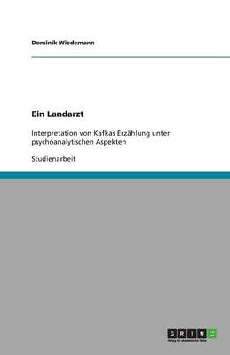 Kafka Und Die Psychoanalyse. Eine Interpretation Seiner Erzahlung Der Landarzt. (Paperback)