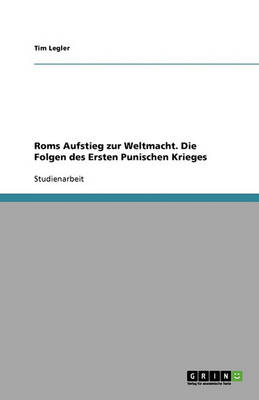 ROMs Aufstieg Zur Weltmacht. Die Folgen Des Ersten Punischen Krieges (Paperback)