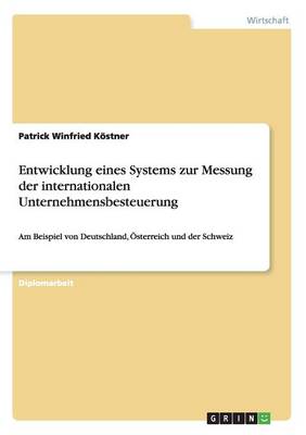Entwicklung Eines Systems Zur Messung Der Internationalen Unternehmensbesteuerung (Paperback)