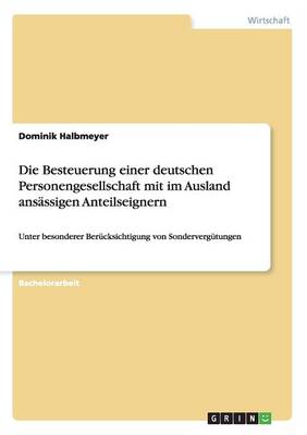 Die Besteuerung Einer Deutschen Personengesellschaft Mit Im Ausland Ansassigen Anteilseignern (Paperback)