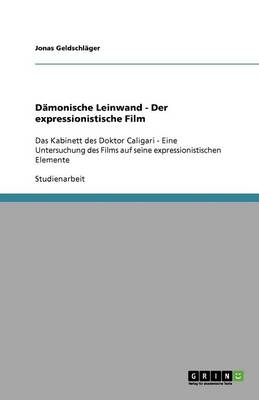 D monische Leinwand - Der Expressionistische Film (Paperback)