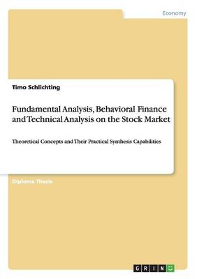 Fundamental Analysis, Behavioral Finance and Technical Analysis on the Stock Market (Paperback)