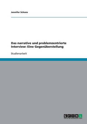 Das Narrative Und Problemzentrierte Interview: Eine Gegen berstellung (Paperback)