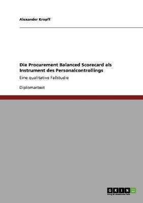 Die Procurement Balanced Scorecard ALS Instrument Des Personalcontrollings (Paperback)