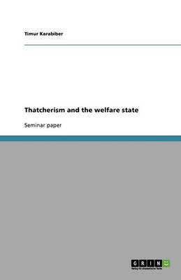 Thatcherism and the Welfare State (Paperback)