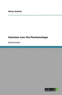 Stanislaw LEM: Die Phantomologie (Paperback)