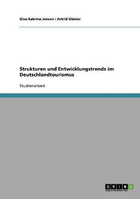 Strukturen Und Entwicklungstrends Im Deutschlandtourismus (Paperback)
