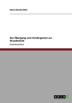 Der Ubergang Vom Kindergarten Zur Grundschule (Paperback)