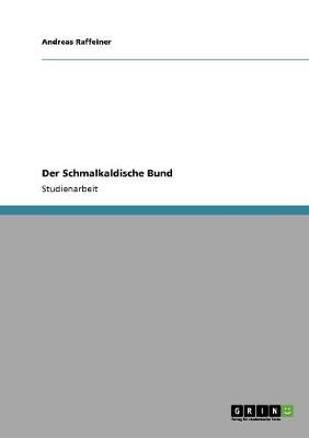 Der Schmalkaldische Bund (Paperback)