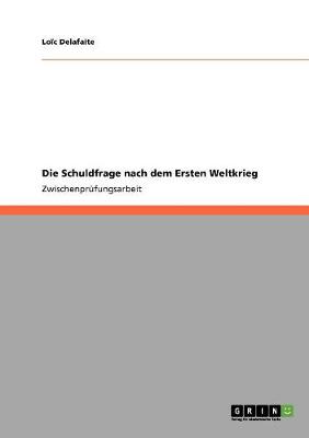 Die Schuldfrage Nach Dem Ersten Weltkrieg (Paperback)