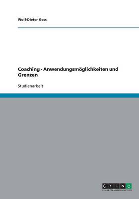Coaching - Anwendungsmoglichkeiten Und Grenzen (Paperback)