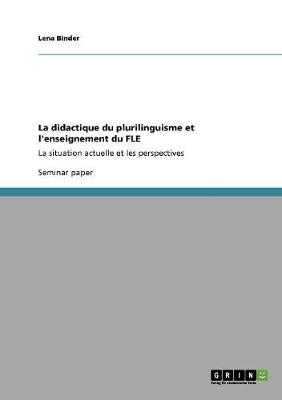 La Didactique Du Plurilinguisme Et L'Enseignement Du Fle (Paperback)