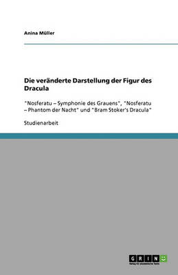 Die Veranderte Darstellung Der Figur Des Dracula (Paperback)