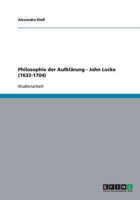 Philosophie Der Aufkl rung - John Locke (1632-1704) (Paperback)
