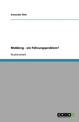 Mobbing - Ein F hrungsproblem? (Paperback)