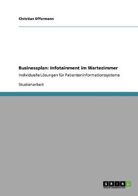 Businessplan: Infotainment Im Wartezimmer (Paperback)