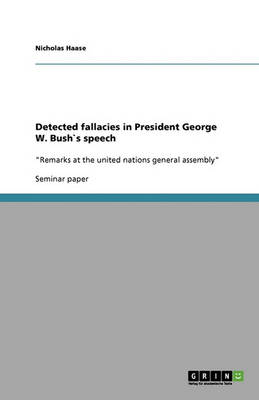 Detected Fallacies in President George W. Bush`s Speech (Paperback)