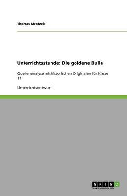 Unterrichtsstunde: Die Goldene Bulle (Paperback)