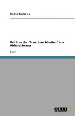 Kritik an Der Frau Ohne Schatten Von Richard Strauss (Paperback)