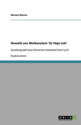 Oswald Von Wolkenstein 'es Fugt Sich' (Paperback)