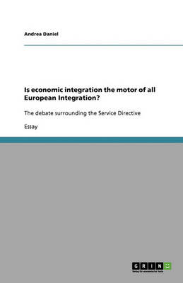 Is Economic Integration the Motor of All European Integration? (Paperback)