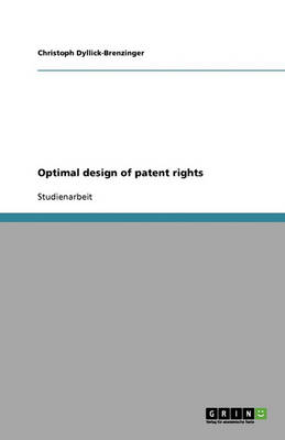 Optimal Design of Patent Rights (Paperback)