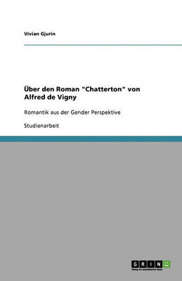 Uber Den Roman "Chatterton" Von Alfred de Vigny (Paperback)