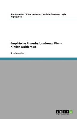 Empirische Erwerbsforschung: Wenn Kinder Sachlernen (Paperback)