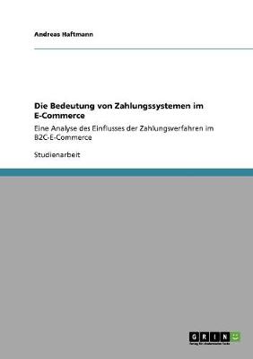 Die Bedeutung Von Zahlungssystemen Im E-Commerce (Paperback)